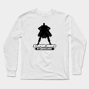 Super Hero In Disguise Long Sleeve T-Shirt